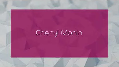 Cheryl Morin - appearance