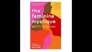 The Feminine Mystique by Betty Friedan