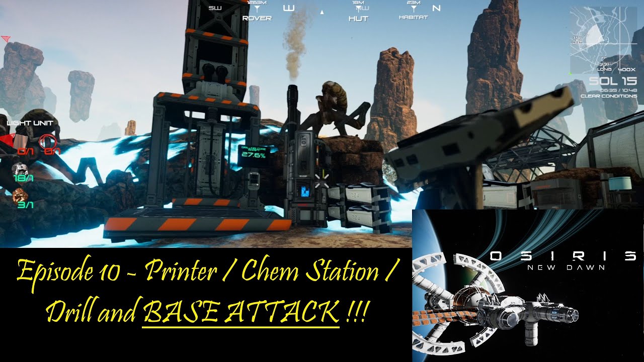 Osiris New Dawn Ep10 - Printer / Chem Station / Drill and BASE ATTACK!