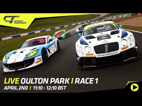 LIVE - British GT 2018 - Oulton Park - Race 1