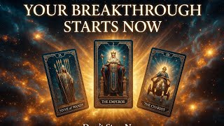 Your Breakthrough Starts Now Daily Tarot Reading