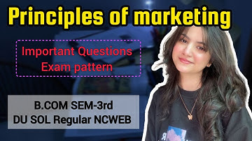 Principles of marketing important Questions Exam Pattern || B.COM SEM-3rd~ DU SOL Regular NCWEB 📚🔥