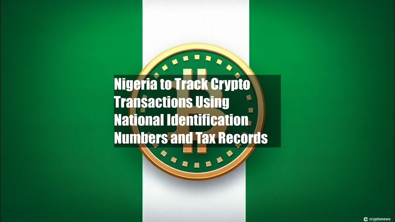 Nigeria to Track Crypto Transactions Using National Identification - YouTube