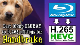 Best Optimal Settings to Convert Bluray 1080p Video to H.265 HEVC in Handbrake on Windows & Mac 2023