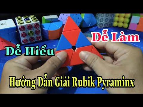 Hướng Dẫn Giải Rubik Pyraminx - Tam Giác - Kim Tự Tháp - Dễ Hiểu , Dễ Làm Nhất ( Cube Rubik )