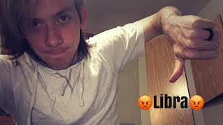 What I Hate About Libra 😡♎️😡