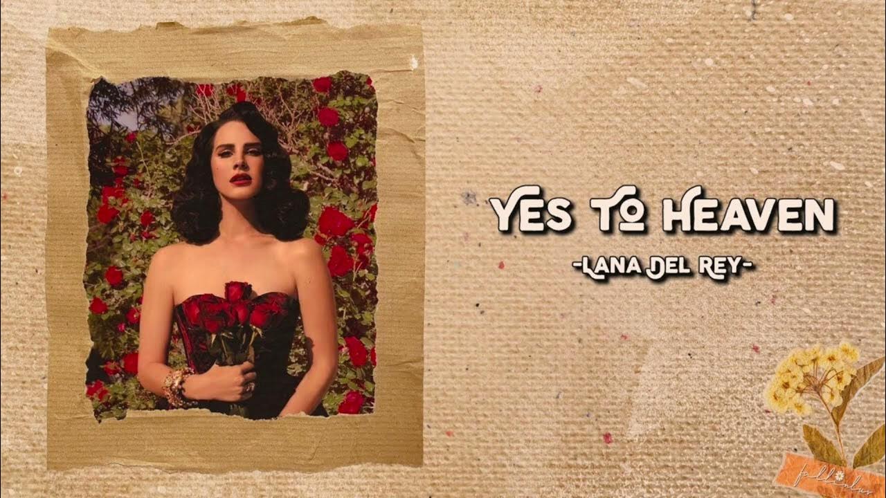 Say yes to heaven lana del перевод