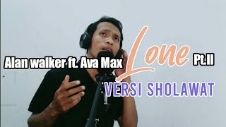 Versi Sholawat || ALONE PT ll - Alan walker & Ava Max