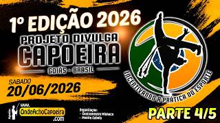 20/06/2026  - 1º Edição 2026 do Projeto Divulga Capoeira - Parte 4/5