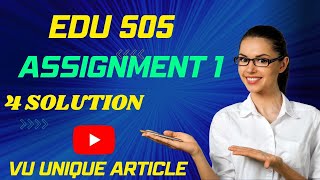 EDU505 Assignment 1 Solution 2023 / EDU505 Assignment 100%  Solution Fall 2023/ EDU505 Fall 2023