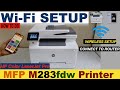 HP Color LaserJet Pro MFP M283fdw WiFi Setup, Connet To Router !