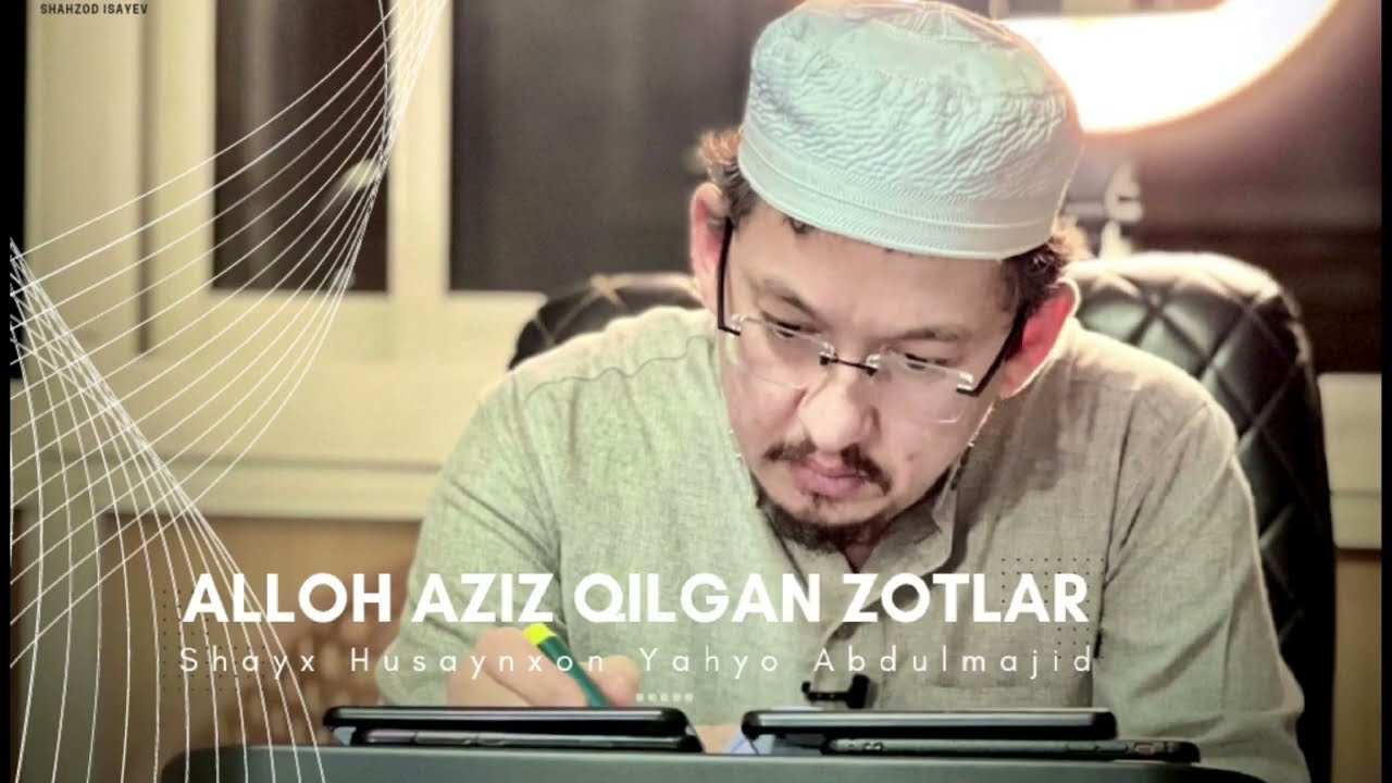 Alloh aziz qilgan avliyo zotlar | Husanxon Yahyo Abdulmajid.
