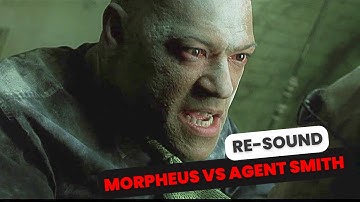 The Matrix - MORPHEUS VS AGENT SMITH【RE-SOUND🔊】
