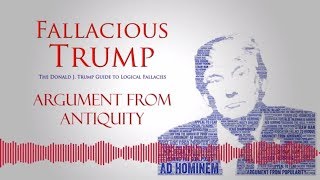 Argument from Antiquity - Fallacious Trump e30