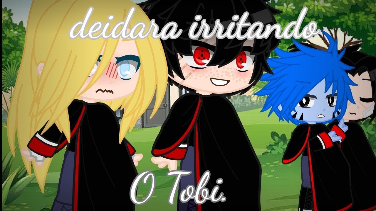 •||•Deidara irritando o Tobi•||•-Tobidei e Kisatachi-•Yaoi-•(deu merda KKKKK)-Gacha Naruto