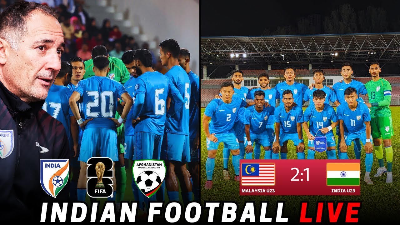 Indin Football Live India s Afghanistan FIFA Worldcup Qualifiers Malaysia U23 vs India U23