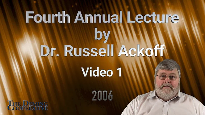 2006 A Lecture by  Russell Ackoff   Part 1