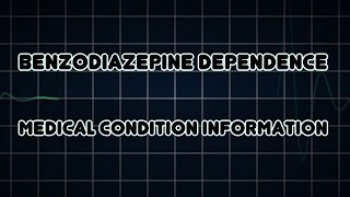 Benzodiazepine dependence (Medical Condition)