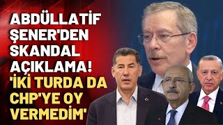 Skandal Seçim Itirafı Abdüllatif Şener Seçimlerde Kime Oy Verdiğini Söyledi