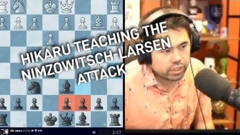 HIKARU DESTROYS WHILE TEACHING THE NIMZOWITSCH-LARSEN ATTACK AS BLACK: MODERN VARIATION