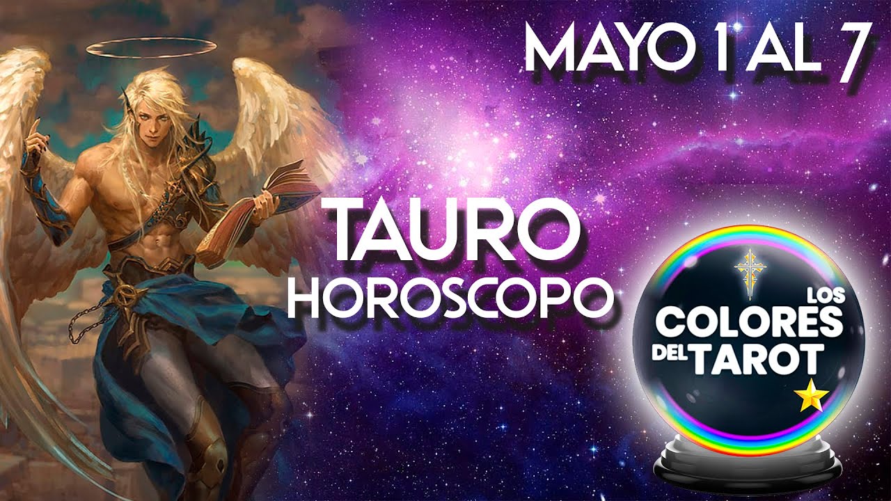 TAURO LLEGA EL CAMBIO Y TRANSFORMACION| HOROSCOPO DEL 1 AL 7 DE MAYO ...
