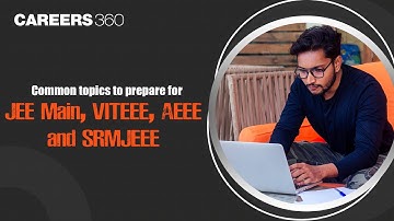 Common topics to prepare for JEE Main, VITEEE, AEEE and SRMJEEE