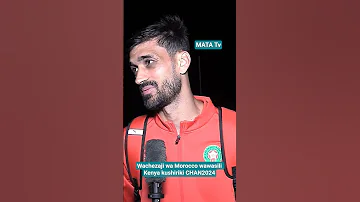 Morocco Watua Kenya Kushiriki CHAN 2024 