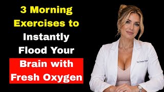 3 Morning Exercises to Instantly Flood Your Brain with Fresh Oxygen