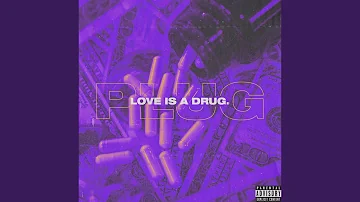 Plug (Love Is a Drug)