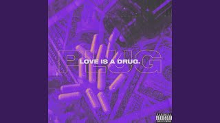 Plug (Love Is a Drug)