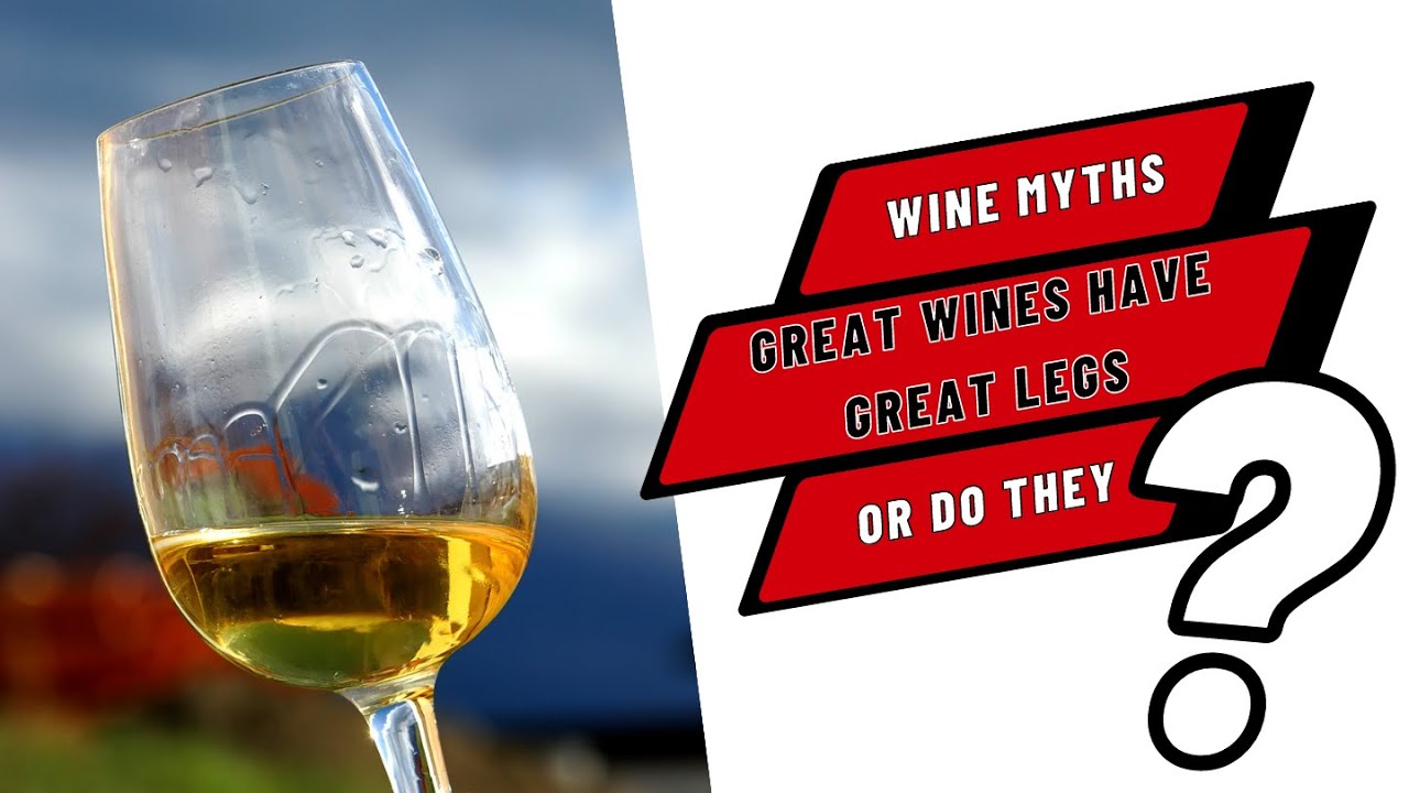 COMMON WINE MYTHS Do great legs mean great wine?! YouTube