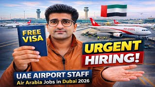 Urgent Hiring UAE 🇦🇪 Airport Jobs 2026 🇦🇪| Air Arabia Jobs Dubai & Sharjah | Free Visa | Apply Now