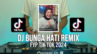 DJ BUNGA HATI REMIX FULL BREAKBEAT TERBARU 2024