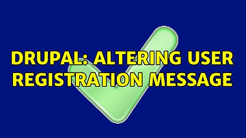 Drupal: Altering User Registration Message (2 Solutions!!)