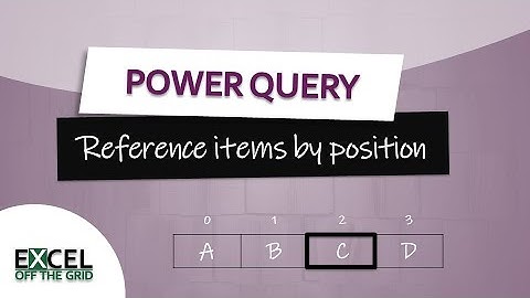 Referentie-items op positie in Power Query | Rapporten omzetten in gegevens | Excel Off The Grid