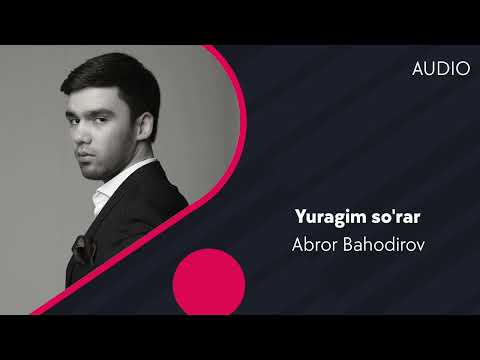 Abror Bahodir — Yuragim so'rar | Аброр Баходиров — Юрагим сурар (AUDIO)