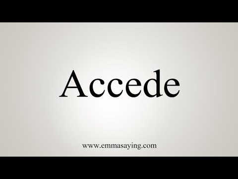 How To Say Accede