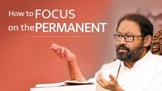 How to Focus on the Permanent