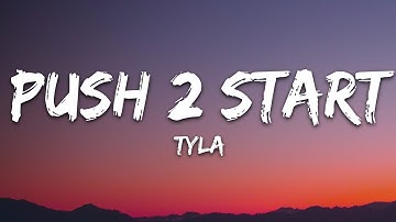 Tyla - PUSH 2 START (Lyrics)