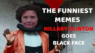 New Funny Memes HILLARY CLINTON Goes Black Face