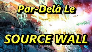 LE SOURCE WALL : La Frontière du MULTIVERS Dc Comics !