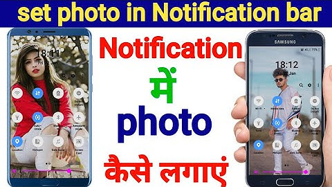 How To Set Photo On Notification Bar In Hindi | Add Photo In Notification Panel