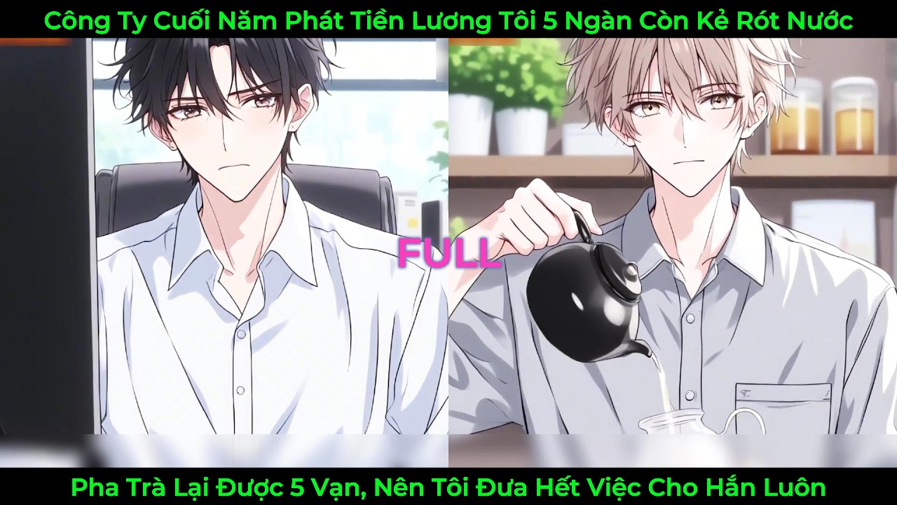 Công Ty Cuối Năm Phát Tiền Lương Tôi 5 Ngàn Trong Khi Kẻ Pha Trà Rót Nước Lại Được 5 Vạn