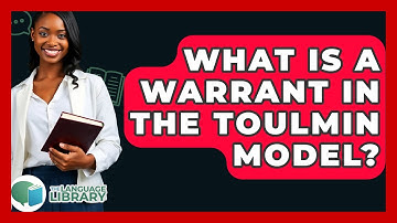 What Is A Warrant In The Toulmin Model? - The Language Library