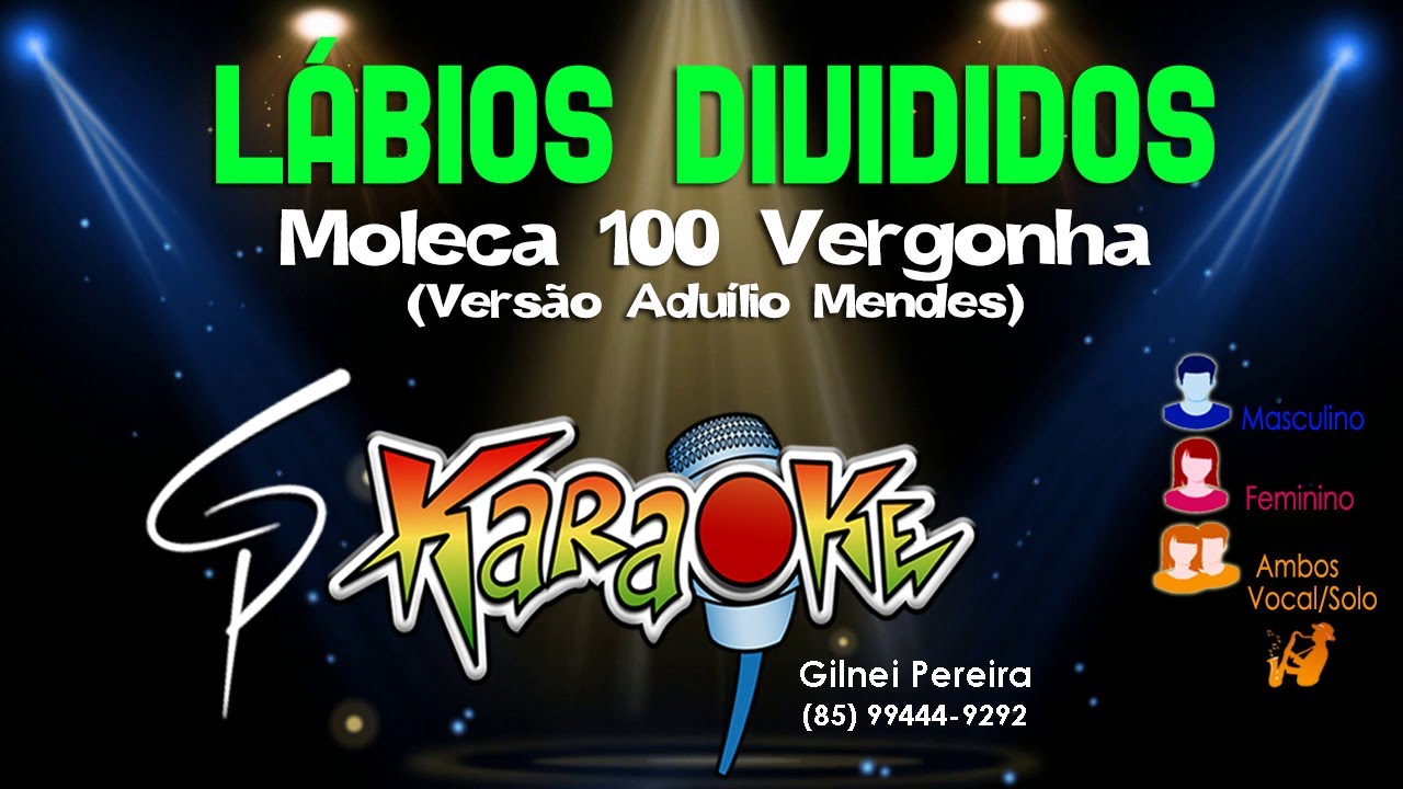 Karaokê Moleca 100 Vergonha - Lábios Divididos (Versão Aduílio Mendes)