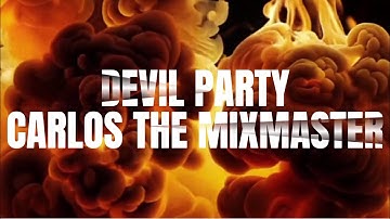 carlos the mixmaster - Devil Party (Official video)