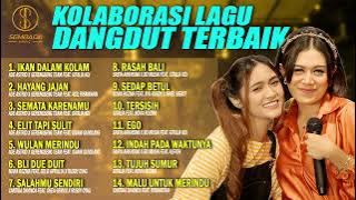 KOLABORASI LAGU DANGDUT TERBAIK | ADE ASTRID, NOVIA ROZMA, CANTIKA DAVINCA, SASYA ARKHISNA,  GITALIA
