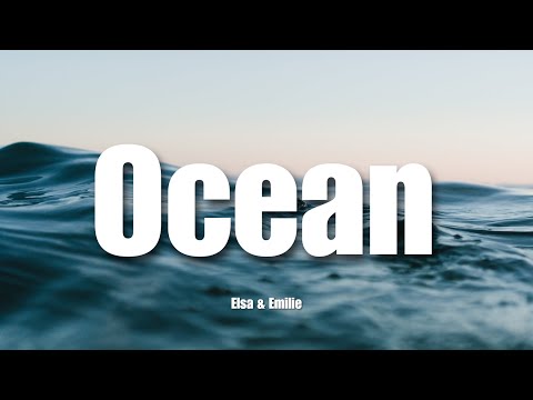 Ocean - Elsa and Emilie | lyrics