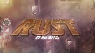 [New Hardest] RUST by neigefeu 100% (TOP 96 Extreme Demon)