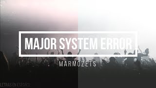 Major System Error // Marmozets - Español